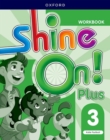 Shine On! Plus: Level 3: Workbook : Keep playing, learning, and shining together! - Book