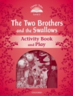 Classic Tales Second Edition: Level 2: The Two Brothers and the Swallows Activity Book and Play - Book