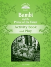 Classic Tales Second Edition: Level 3: Bambi and the Prince of the Forest Activity Book and Play - Book