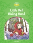 Little Red Riding Hood (Classic Tales Level 3) - Sue Arengo