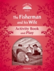 Classic Tales Second Edition: Level 2: The Fisherman and His Wife Activity Book & Play - Book