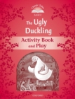 Classic Tales Second Edition: Level 2: The Ugly Duckling Activity Book & Play - Book