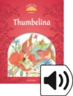 Classic Tales Second Edition: Level 2: Thumbelina e-Book & Audio Pack - Book