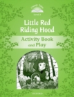 Classic Tales Second Edition: Level 3: Little Red Riding Hood Activity Book & Play - Book