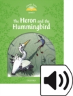 Classic Tales Second Edition: Level 3: Heron & Hummingbird e-Book & Audio Pack - Book