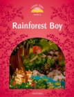 Classic Tales Second Edition: Level 2: Rainforest Boy - Book