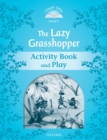Classic Tales Second Edition: Level 1: The Lazy Grasshopper Book & Play - Book
