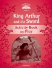 Classic Tales Second Edition: Level 2: Kind Arthur and the Sword Activity Book and Play - Book