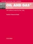 Oxford English for Careers: Oil and Gas 1: Teachers Resource Book : A course for pre-work students who are studying for a career in the oil and gas industries - Book