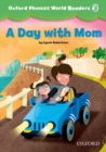Oxford Phonics World Readers: Level 3: A Day with Mom - Book