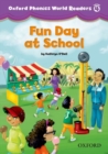 Oxford Phonics World Readers: Level 4: Fun Day at School - Book
