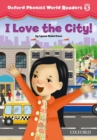 Oxford Phonics World Readers: Level 5: I Love the City! - Book