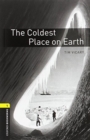 Oxford Bookworms Library: Level 1:: The Coldest Place on Earth audio pack - Book