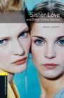 Sister Love and Other Crime Stories Level 1 Oxford Bookworms Library - eBook