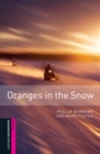 Oranges in the Snow Starter Level Oxford Bookworms Library - Phillip Burrows