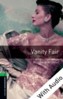 Vanity Fair - With Audio Level 6 Oxford Bookworms Library - eBook