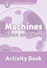 Oxford Read and Discover: Level 4: Machines Then and Now Activity Book - Book