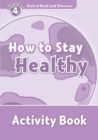 Oxford Read and Discover: Level 4: How to Stay Healthy Activity Book - Book