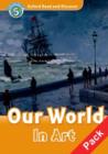 Oxford Read and Discover: Level 5: Our World in Art Audio CD Pack - Book
