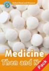 Oxford Read and Discover: Level 5: Medicine Then and Now Audio CD Pack - Book