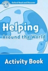 Oxford Read and Discover: Level 6: Helping Around the World Activity Book - Book
