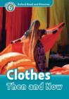 Oxford Read and Discover: Level 6: Clothes Then and Now Audio CD Pack - Book
