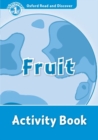 Oxford Read and Discover: Level 1: Fruit Activity Book - Book
