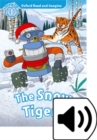Oxford Read and Imagine: Level 1: The Snow Tigers Audio Pack - Book