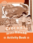 Oxford Read and Imagine: Beginner:: Crocodile In The House activity book - Book
