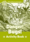 Oxford Read and Imagine: Level 3:: Danger! Bugs! activity book - Book