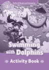 Oxford Read and Imagine: Level 4:: Swimming With Dolphins activity book - Book