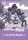 Oxford Read and Imagine: Level 4:: Pictures From The Past activity book - Book