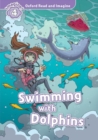 Oxford Read and Imagine: Level 4:: Swimming With Dolphins - Book