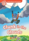 Oxford Read and Imagine: Level 2: Clunk in the Clouds - Book