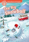 Oxford Read and Imagine: Level 2: The Big Snowball - Book