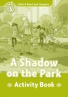 Oxford Read and Imagine: Level 3: A Shadow on the Park Activity Book - Book