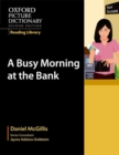 Oxford Picture Dictionary Reading Library: A Busy Morning at the Bank - Book