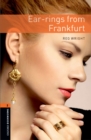 Ear-rings from Frankfurt Level 2 Oxford Bookworms Library - eBook