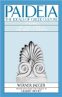 Paideia: The Ideals of Greek Culture: Volume I. Archaic Greece: The Mind of Athens - Book