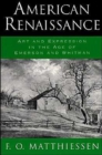 American Renaissance : Art and Expression in the Age of Emerson and Whitman - Book
