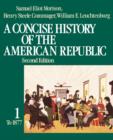 A Concise History of the American Republic : Volume 1 - Book