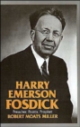 Harry Emerson Fosdick : Preacher, Pastor, Prophet - Book
