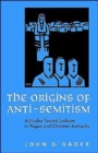 The Origins of Anti-Semitism : Attitudes towards Judaism in Pagan and Christian Antiquity - Book