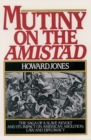 Mutiny on the Amistad : The Saga of a Slave Revolt and its Impact on American Abolition, Law, and Diplomacy - Book