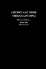 Asbestos and Other Fibrous Materials : Mineralogy, Crystal Chemistry and Health Effects - Book