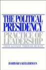 The Political Presidency : Practice of Leadership from Kennedy Through Reagan - Book