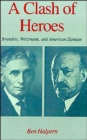 A Clash of Heroes : Brandeis, Weizmann, and American Zionism - Book