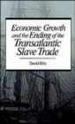 Economic Growth and the Ending of the Transatlantic Slave Trade - Book