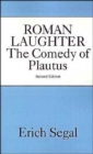 Roman Laughter : The Comedy of Plautus - Book