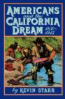 Americans and the California Dream, 1850-1915 - Book